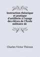 Instruction theorique et pratique d