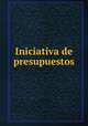 Iniciativa de presupuestos, Mexico. Secretari?a de Hacienda 