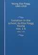 Isolation in the school, by Ella Flagg Young. nos. 1-6, Young, Ella Flagg, 1845-1918 
