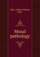 Moral pathology, Giles, Arthur Edward, 1864- 