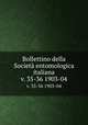 Bollettino della Societ entomologica italiana. v. 35-36 1903-04, Societa entomologica italiana 