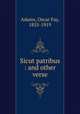 Sicut patribus : and other verse, Adams, Oscar Fay, 1855-1919 