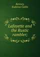Lafayette and the Rustic rambler;, Kenney, Eudorus Catlin 