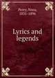 Lyrics and legends, Perry, Nora, 1831-1896 