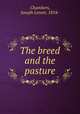The breed and the pasture, Chambers, Joseph Lenoir, 1854- 