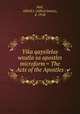 Yika qaysilelas wsutla sa apostles microform = The Acts of the Apostles, Hall, Alfred J. (Alfred James), d. 1918 