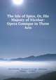 The Isle of Spice, Or, His Majesty of Nicobar: Opera Comique in Three Acts, Paul Schindler , Benjamin M. Jerome , Allen Lowe, George E . Stoddard 