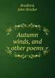 Autumn winds, and other poems, Bradford, John Stricker 