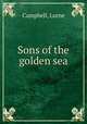 Sons of the golden sea, Campbell, Lorne 