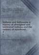 Indiana and Indianans, a history of aboriginal and territorial Indiana and the century of statehood;. 5, Dunn, Jacob Piatt, 1855-1924,Kemper, G. W. H. (General William Harrison), 1839-1927 