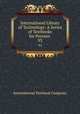 International Library of Technology: A Series of Textbooks for Persons .. 93, International Textbook Company 