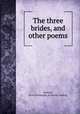 The three brides, and other poems, Howard, Rena Cartwright. [from old catalog] 