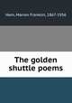 The golden shuttle poems, Ham, Marion Franklin, 1867-1956 