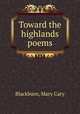 Toward the highlands poems, Blackburn, Mary Cary 