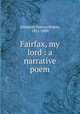 Fairfax, my lord : a narrative poem, Allmond, Marcus Blakey, 1851-1909 
