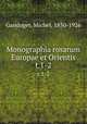 Monographia rosarum Europae et Orientis. t.1-2, Gandoger, Michel, 1850-1926 