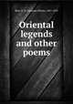 Oriental legends and other poems, Bien, H. M. (Herman Milton), 1831-1895 