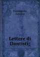 Lettere di Dantisti;, Fiammazzo, Antonio 