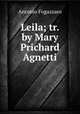 Leila; tr. by Mary Prichard Agnetti, Fogazzaro Antonio 