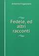 Fedele, ed altri racconti, Fogazzaro Antonio 