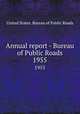 Annual report - Bureau of Public Roads. 1955, United States. Bureau of Public Roads 