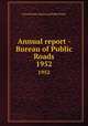 Annual report - Bureau of Public Roads. 1952, United States. Bureau of Public Roads 