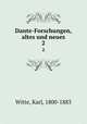 Dante-Forschungen, altes und neues. 2, Witte, Karl, 1800-1883 