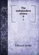 The independent review. 6, Jenks Edward 