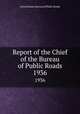 Report of the Chief of the Bureau of Public Roads. 1936, United States. Bureau of Public Roads 