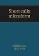 Short rails microform, Warman, Cy, 1855-1914 