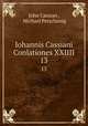 Iohannis Cassiani Conlationes XXIIII.. 13, John Cassian , Michael Petschenig 