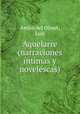 Aquelarre (narraciones intimas y novelescas), Anton del Olmet 