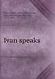 Ivan speaks, 
