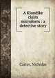 A Klondike claim microform : a detective story, Carter, Nicholas 