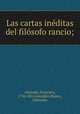 Las cartas ineditas del filosofo rancio;, Francisco Alvarado 
