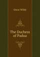 The Duchess of Padua, Оскар Уайльд 