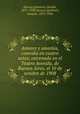 Amores y amoros, comedia en cuatro actos; estrenada en el Teatro Avenida, de Buenos Aires, el 10 de octubre de 1908, 