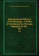 International Library of Technology: A Series of Textbooks for Persons Engaged in the .. 103, International Textbook Company 