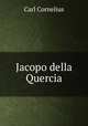 Jacopo della Quercia., Carl Cornelius 