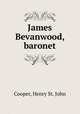 James Bevanwood, baronet, Cooper, Henry St. John 