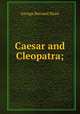 Caesar and Cleopatra;, 