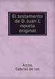 El testamento de D. Juan I, novela original, Arcos, Gabriel de los 