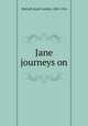 Jane journeys on, Mitchell, Ruth Comfort, 1882-1954 