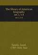 The library of American biography. ser.1, v.4, Sparks, Jared, 1789-1866. fmo 