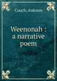 Weenonah : a narrative poem, Couch, Ankrem 