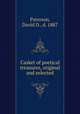 Casket of poetical treasures, original and selected, Paterson, David D., d. 1887 