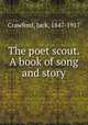 The poet scout. A book of song and story, Crawford, Jack, 1847-1917 