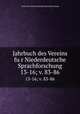 Jahrbuch des Vereins fur Niederdeutsche Sprachforschung. 13-16; v. 83-86, Verein fur Niederdeutsche Sprachforschung 