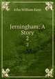 Jerningham: A Story. 2, Kaye John William 