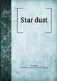 Star dust, Henshall, Jeannette Fraser. [from old catalog] 